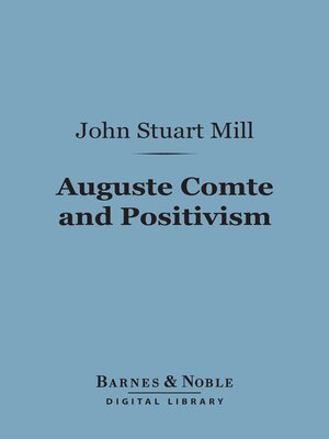 cover image of Auguste Comte and Positivism (Barnes & Noble Digital Library)
